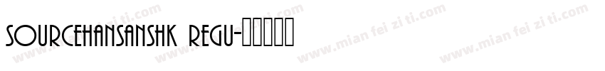 sourcehansanshk regu字体转换